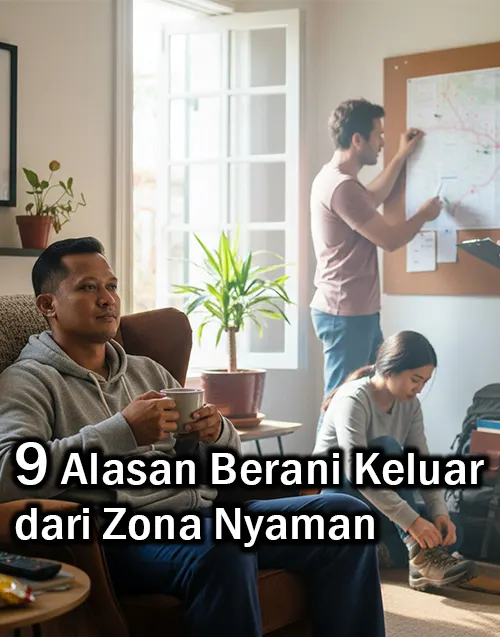 9 Alasan Berani Keluar dari Zona Nyaman